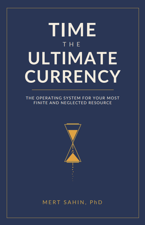 Front cover of Time: The Ultimate Currency by Mert Sahin, PhD